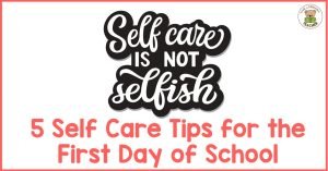 Read more about the article 5 Simple Self Care Practices for the First Day of School